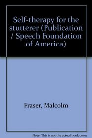 Self-therapy for the stutterer (Publication / Speech Foundation of America)