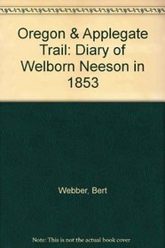 Oregon & Applegate Trail: Diary of Welborn Beeson in 1853