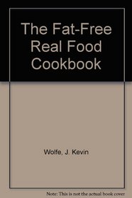 The Fat-Free Real Food Cookbook