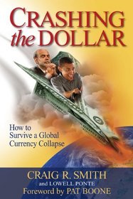 Crashing the Dollar: How to Survive a Global Currency Crisis