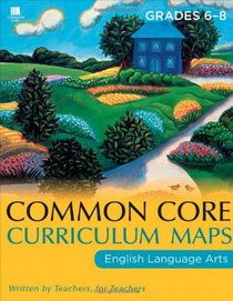 Common Core Curriculum Maps in English Language Arts: Grades 6-8