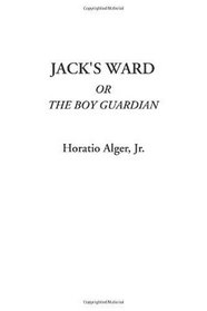 Jack's Ward Or The Boy Guardian