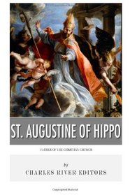 St. Augustine of Hippo: Father of the Christian Church