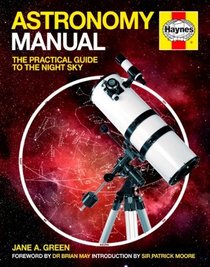 Astronomy Manual: The Complete Step-by-Step Guide (Owner's Workshop Manual)