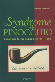 Le syndrome de Pinocchio: Essai sur le mensonge en politique (French Edition)