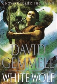 White Wolf : A Novel of Druss the Legend