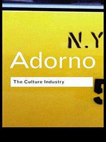 Culture Industry: Selected Essays on Mass Culture