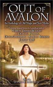 Out of Avalon : Tales of Old Magic and New Myths