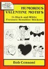 Humorous Valentine Motifs: 24 Black-and-White Pressure-Sensitive Stickers