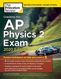 Cracking the AP Physics 2 Exam, 2020 Edition: Practice Tests & Proven Techniques to Help You Score a 5 (College Test Preparation)