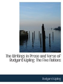 The Writings in Prose and Verse of Rudyard Kipling: The Five Nations