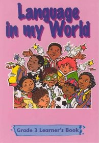 Language in My World: Gr 3: Learner's Book (Language in My World)