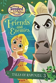Tales of Rapunzel #3: Friends and Enemies (Disney Tangled the Series) (A Stepping Stone Book(TM))