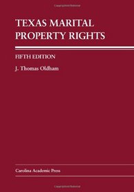 Texas Marital Property Rights (Carolina Press Law Casebook Series)