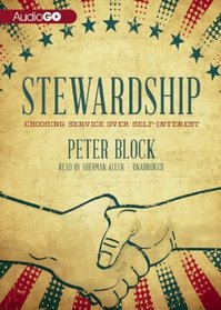 Stewardship: Choosing Service Over Self-Interest: Second Edition, Revised and Expanded