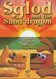 Sglod and the Sand Dragon (Pont Hoppers)