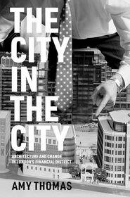 The City in the City: Architecture and Change in London's Financial District
