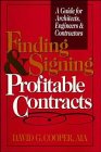 Finding and Signing Profitable Contracts: A Guide for Architects, Engineers and Contractors