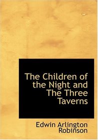 The Children of the Night and The Three Taverns (Large Print Edition)