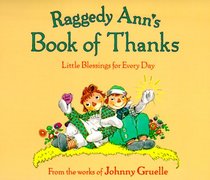 Raggedy Ann's Book of Thanks: Little Blessings for Every Day (Raggedy Ann)