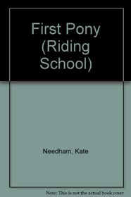 First Pony (The Usborne Riding School)