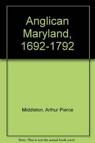 Anglican Maryland, 1692-1792
