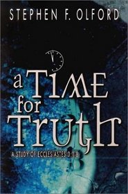 A Time for Truth: A Study of Ecclesiastes 3: 1-8