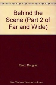 Behind the Scene (Part 2 of Far and Wide)