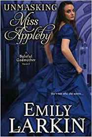 Unmasking Miss Appleby (Baleful Godmother Series) (Volume 1)