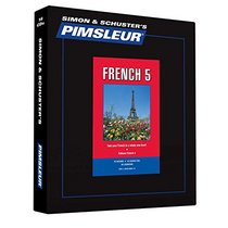 French V, Comprehensive: Learn to Speak and Understand French with Pimsleur Language Programs (English and French Edition)