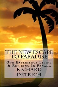 The NEW Escape To Paradise: Our Experience Living & Retiring In Panama