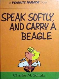 Speak softly, and carry a beagle: A new Peanuts book