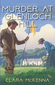 Murder at Glenloch Hill (A Stella and Lyndy Mystery)