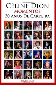 Celine Dion: Momentos - 30 Anos De Carreira (Portuguese Edition)