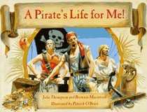 A Pirate's Life for Me!: A Day Aboard a Pirate Ship