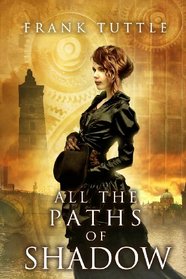 All the Paths of Shadow (Paths of Shadow, Bk 1)