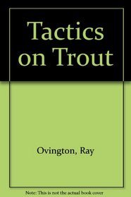 Tactics on Trout