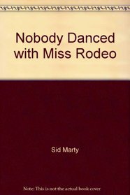 Nobody Danced with Miss Rodeo