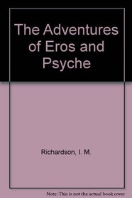 The Adventures of Eros and Psyche