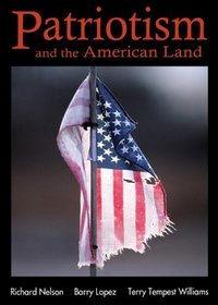 Patriotism and the American Land (The New Patriotism Series, Vol. 2)
