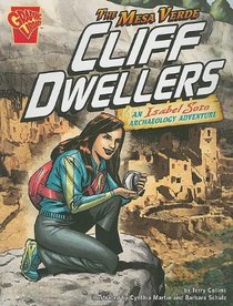 The Mesa Verde Cliff Dwellers: An Isabel Soto Archaeology Adventure (Graphic Expeditions)
