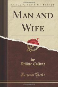 Man and Wife (Classic Reprint)
