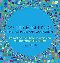 Widening the Circle of Concern: Report of the UUA Commission on Institutional Change, June 2020