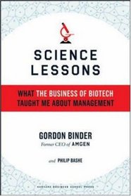 Science Lessons: What the Business of Biotech Taught Me About Management