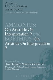 Ammonius: On Aristotle On Interpretation 9 with Boethius: On Aristotle On Interpretation 9 (Ancient Commentators on Aristotle)