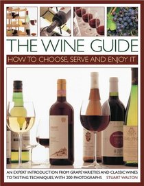Book of Wine: An illustrated guide to the vineyards of the world, the best grape varieties and the practicalities of buying, keeping, serving and drinking wine