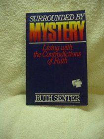 Surrounded by Mystery: Living With the Contradictions of Faith
