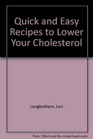 Quick and Easy Recipes to Lower Your Cholesterol