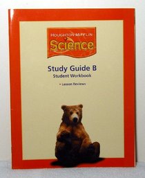 Houghton Mifflin Science Study Guide B Student Workbook