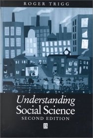 Understanding Social Science: A Philosophical Introduction to the Social Sciences